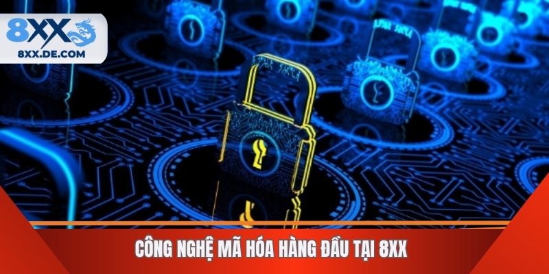 Công nghệ mã hóa hàng đầu tại 8XX