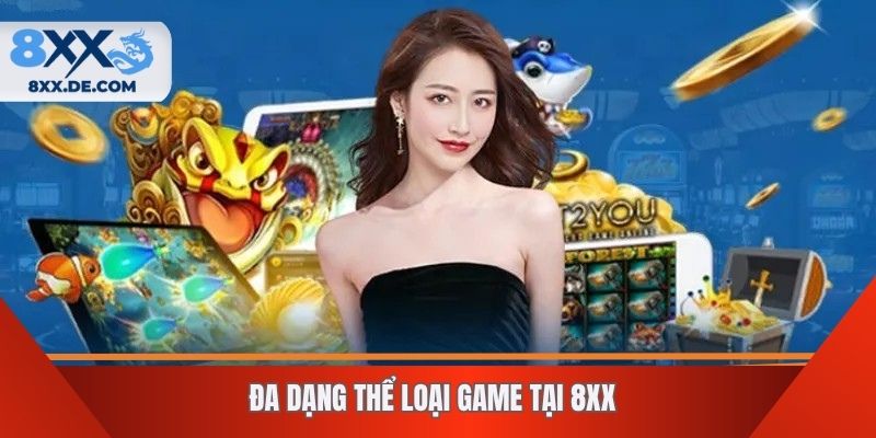 Đa dạng thể loại game tại 8XX