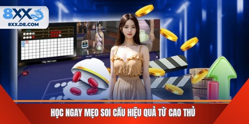 Học ngay mẹo soi cầu hiệu quả từ cao thủ