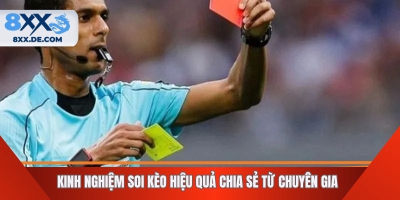 Kinh nghiệm soi kèo hiệu quả chia sẻ từ chuyên gia