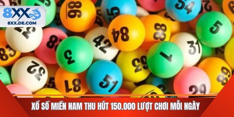 Xổ số miền Nam thu hút 150.000 lượt chơi mỗi ngày